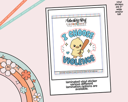 Laminated Vinyl Large Diecut Stickers - I Choose Violence