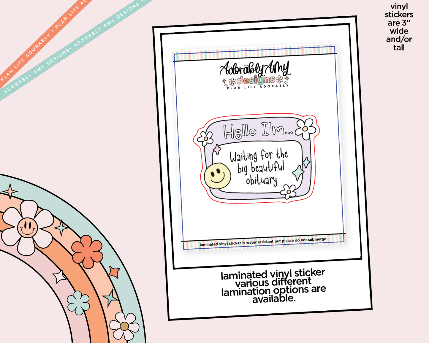 Laminated Vinyl Large Diecut Stickers - I'm Waiting For the Big Beautiful Obituary - Adorably Amy Designs
