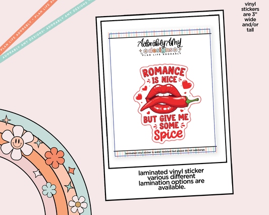 Laminated Vinyl Large Diecut Stickers - Romance is Nice but Give Me Some Spice - Adorably Amy Designs