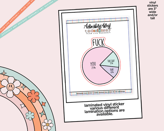 Laminated Vinyl Large Diecut Stickers - Fuck Pie Chart - Adorably Amy Designs