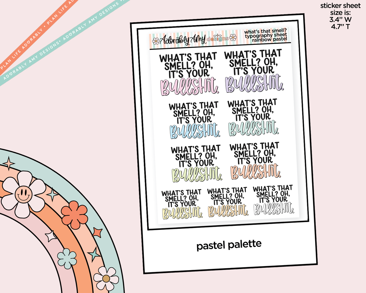 Rainbow or Black What's That Smell? Oh, It's Your Bullshit. Typography Planner Stickers - Adorably Amy Designs