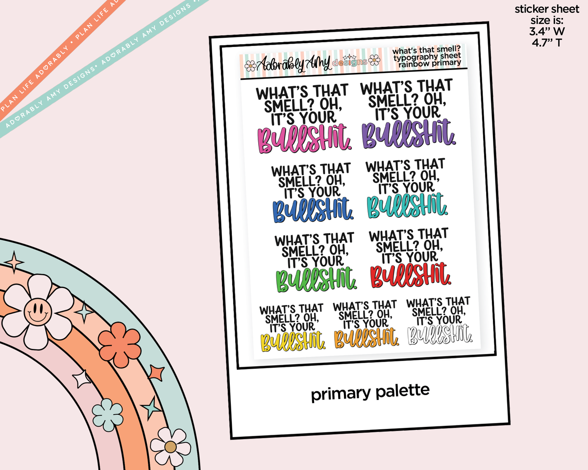 Rainbow or Black What's That Smell? Oh, It's Your Bullshit. Typography Planner Stickers - Adorably Amy Designs