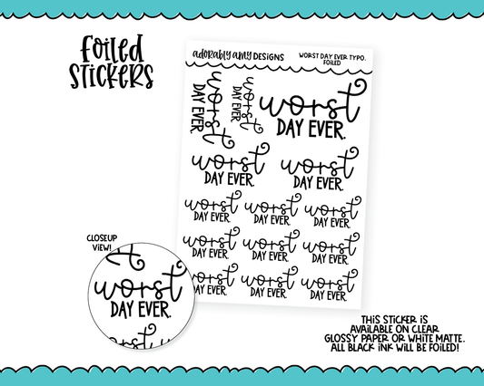 Foiled Worst Day Ever Typography Sampler Planner Stickers for any Planner or Insert