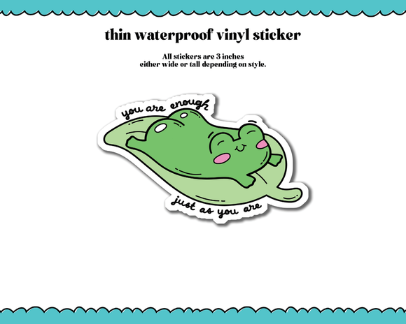Waterproof Vinyl Large Diecut Stickers - You Are Enough Frog