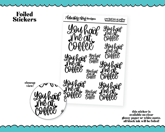 Foiled Hand Lettered You Had Me at Coffee Planner Stickers for any Planner or Insert