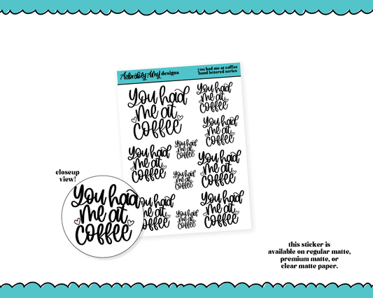 Hand Lettered You Had Me at Coffee Planner Stickers for any Planner or Insert