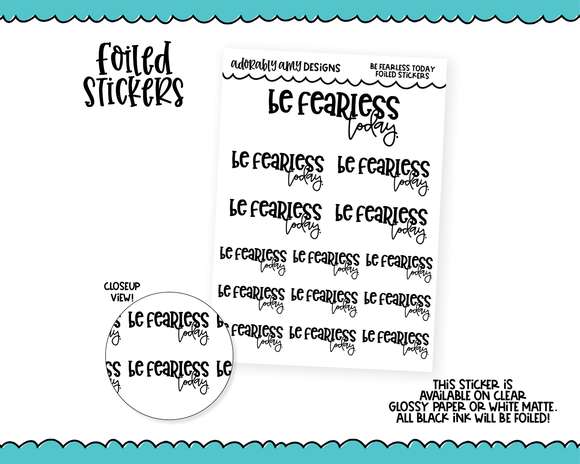 Foiled Snarky Be Fearless Today Typography Planner Stickers for any Planner or Insert