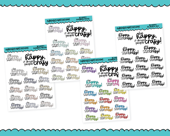 Rainbow or Black Be Happy, it Drives People Crazy! Snarky Typography Planner Stickers for any Planner or Insert