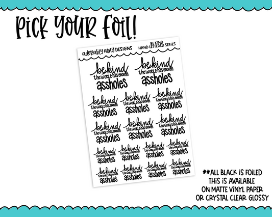 Foiled Hand Lettered Be Kind Snarky Planner Stickers for any Planner or Insert - Adorably Amy Designs