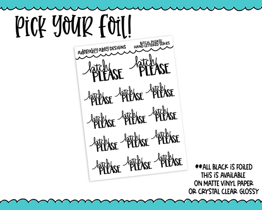 Foiled Hand Lettered Bitch, Please Snarky Sweary Planner Stickers for any Planner or Insert - Adorably Amy Designs