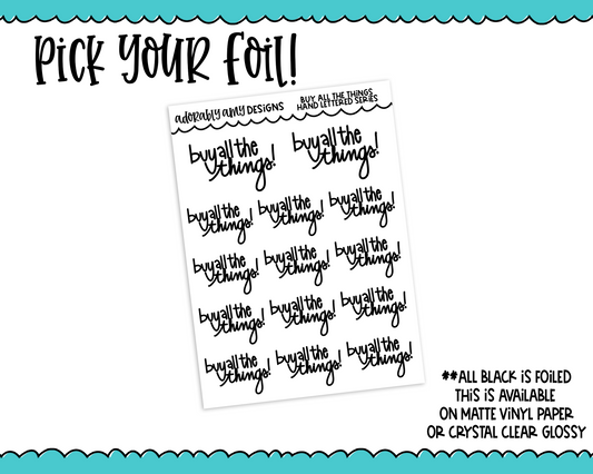 Foiled Hand Lettered Buy All the Things Planner Stickers for any Planner or Insert - Adorably Amy Designs