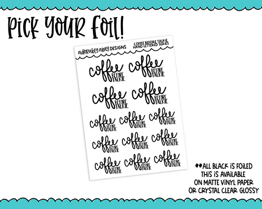 Foiled Hand Lettered Coffee Before Talkie Snarky Planner Stickers for any Planner or Insert - Adorably Amy Designs