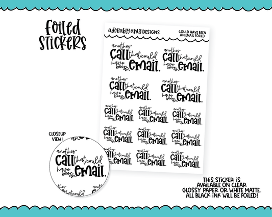 Foiled Another Call That Could Have Been an Email Snarky Typography Planner Stickers for any Planner or Insert