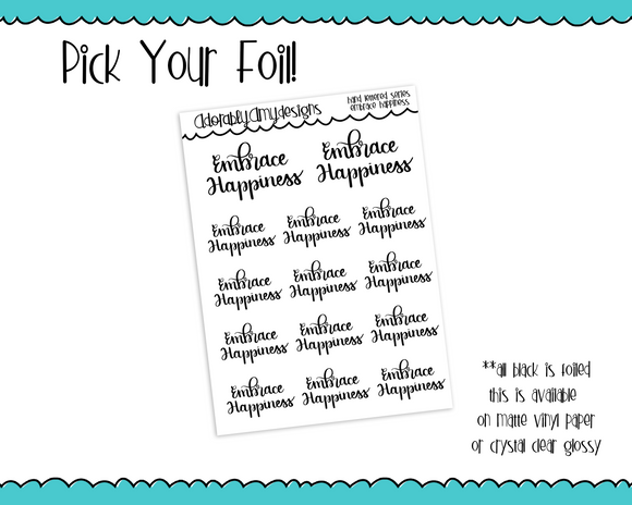 Foiled Hand Lettered Embrace Happiness Motivational Planner Stickers for any Planner or Insert - Adorably Amy Designs