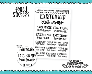 Foiled Hand Lettered Exist On Your Terms Planner Stickers for any Planner or Insert