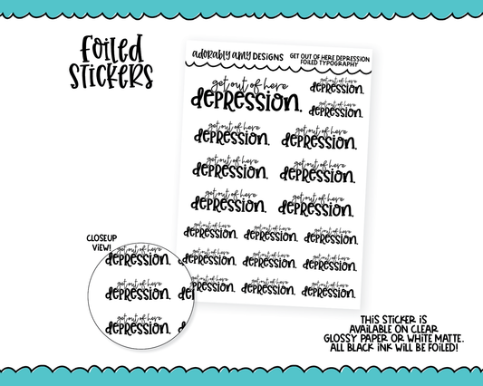 Foiled Get Out of Here Depression Snarky Typography Planner Stickers for any Planner or Insert