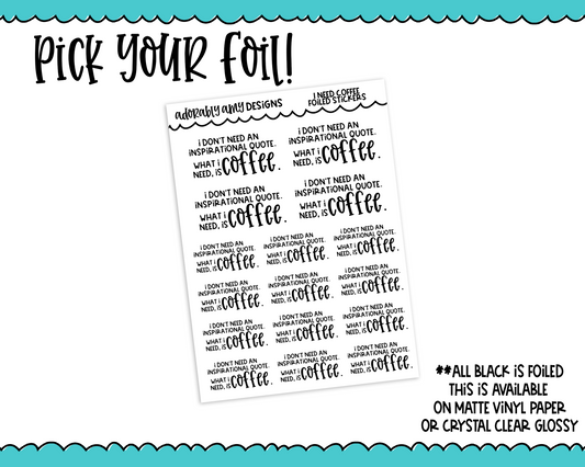 Foiled I Need Coffee Snarky Decorative Typography Planner Stickers for any Planner or Insert - Adorably Amy Designs