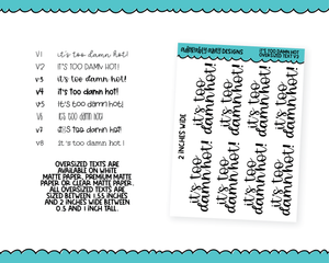 Oversized Text - It's Too Damn Hot Large Text Planner Stickers