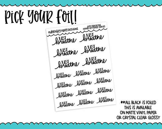 Foiled Hand Lettered Just Breathe Positive Motivational Planner Stickers for any Planner or Insert - Adorably Amy Designs