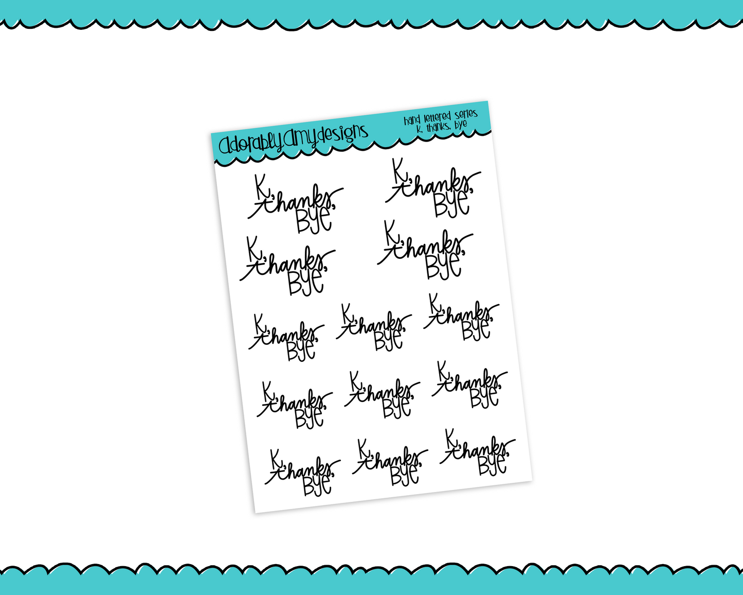 Hand Lettered K, Thanks, Bye Snarky Sarcastic Bad Day Planner Stickers for any Planner or Insert - Adorably Amy Designs