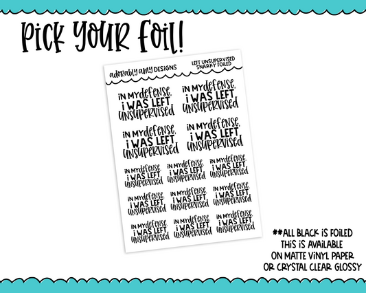 Foiled Left Unsupervised Snarky Decorative Typography Planner Stickers for any Planner or Insert