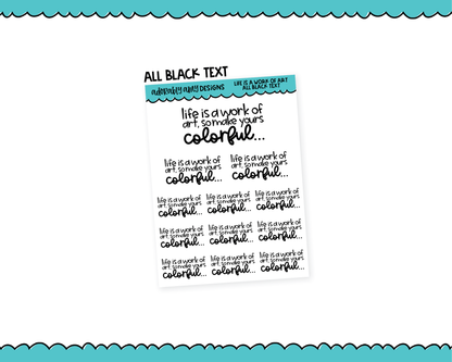 Rainbow or Black Life is a Work of Art, so Make Yours Colorful Good Day Typography Planner Stickers for any Planner or Insert