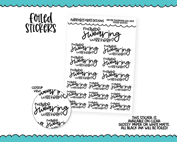 Foiled Maybe Swearing Will Help Snarky Decorative Typography Planner Stickers for any Planner or Insert