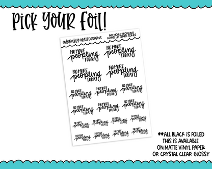 Foiled Hand Lettered No More Peopling Planner Stickers for any Planner or Insert