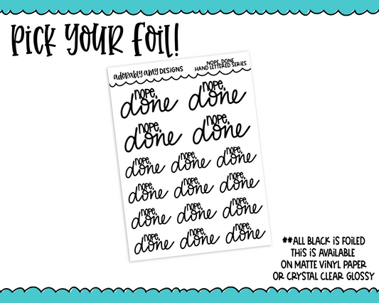 Foiled Hand Lettered Nope, Done Snarky Planner Stickers for any Planner or Insert - Adorably Amy Designs