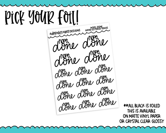 Foiled Hand Lettered Nope, Done Snarky Planner Stickers for any Planner or Insert