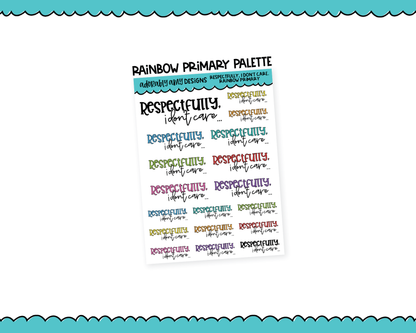 Rainbow or Black Respectfully, I Don't Care Snarky Typography Planner Stickers for any Planner or Insert