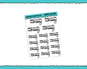 Hand Lettered Someday I Will Care Planner Stickers for any Planner or Insert - Adorably Amy Designs