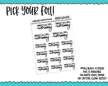 Foiled Hand Lettered Someday I Will Care Planner Stickers for any Planner or Insert