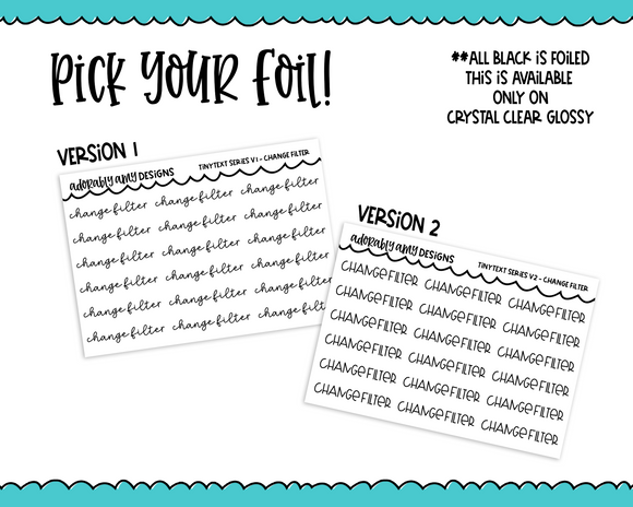 Foiled Tiny Text Series - Change Filter Checklist Size Planner Stickers for any Planner or Insert