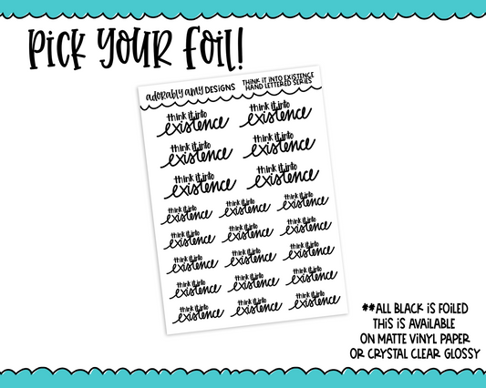 Foiled Hand Lettered Think It Into Existence Planner Stickers for any Planner or Insert