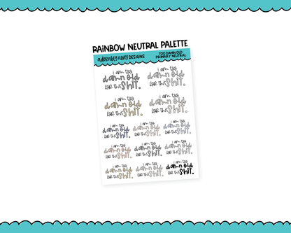 Rainbow or Black Too Damn Old for This Shit Snarky Typography Planner Stickers for any Planner or Insert