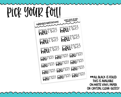 Foiled What Level Of Hell Snarky Decorative Typography Planner Stickers for any Planner or Insert