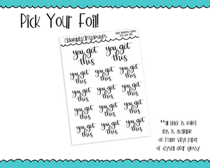Foiled Hand Lettered You Got This Motivational Planner Stickers for any Planner or Insert - Adorably Amy Designs