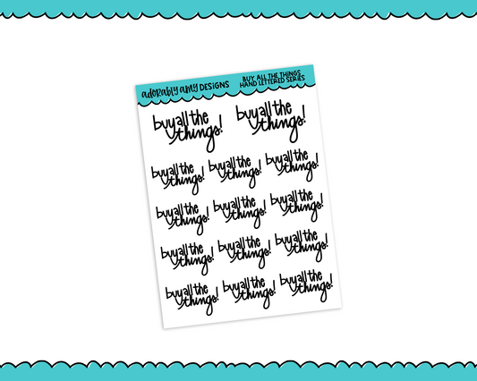 Hand Lettered Buy All the Things Planner Stickers for any Planner or Insert - Adorably Amy Designs