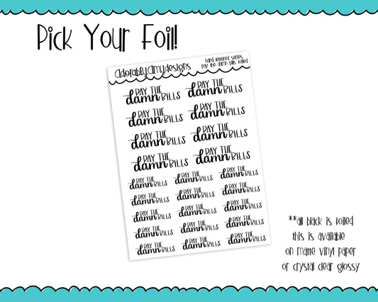 Foiled Hand Lettered Pay the Damn Bills Typography Planner Stickers for any Planner or Insert - Adorably Amy Designs