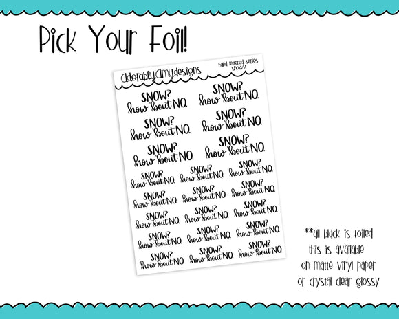 Foiled Hand Lettered Snow How About No Typography Planner Stickers for any Planner or Insert - Adorably Amy Designs