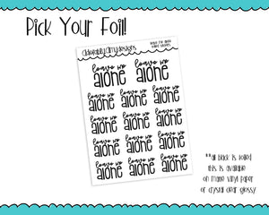 Foiled Snarky Leave Me Alone Typography Planner Stickers for any Planner or Insert - Adorably Amy Designs